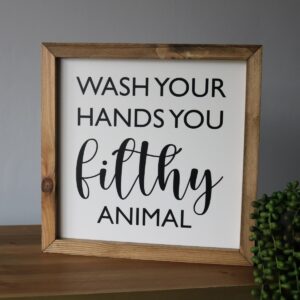 wash your hands you filthy animal sign product image